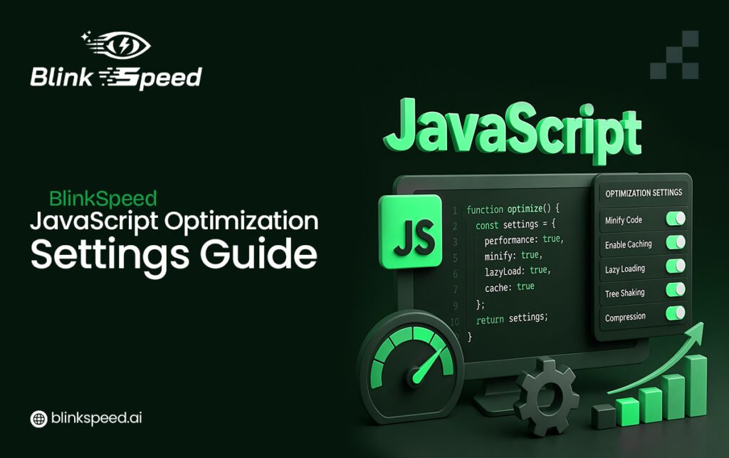 BlinkSpeed JavaScript Optimization Full Guide for WordPress - BlinkSpeed AI