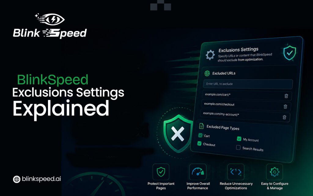 How to Use BlinkSpeed Exclusions Without Breaking Site - BlinkSpeed AI