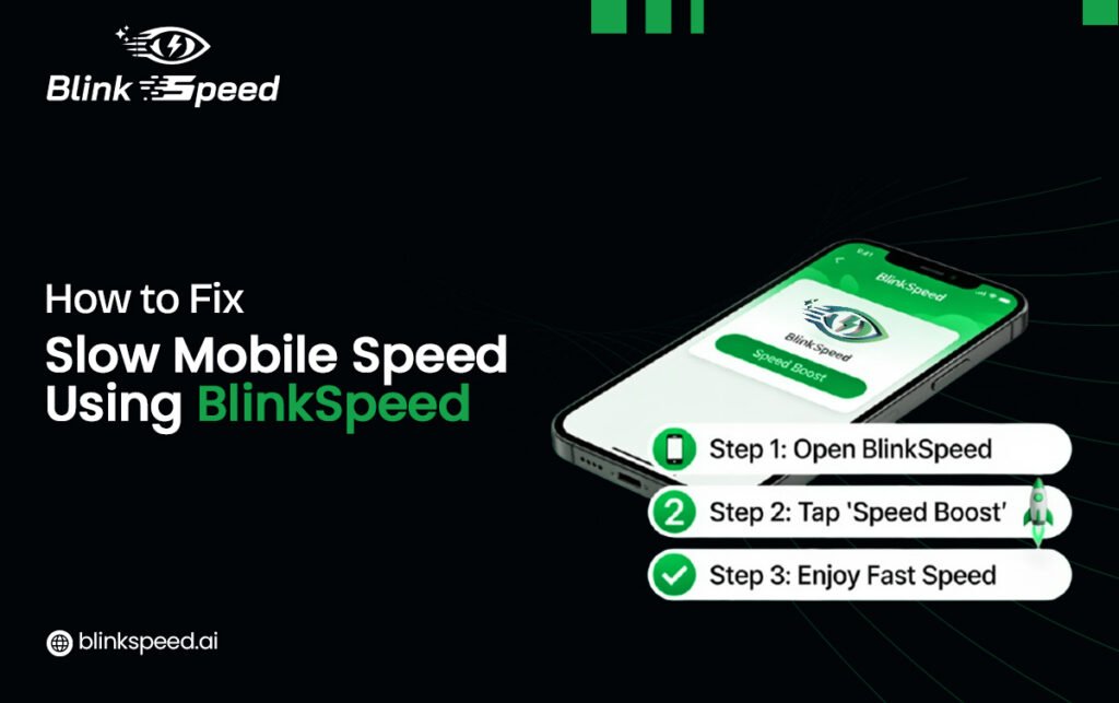 Complete Guide to Fix Slow Mobile Speed with BlinkSpeed