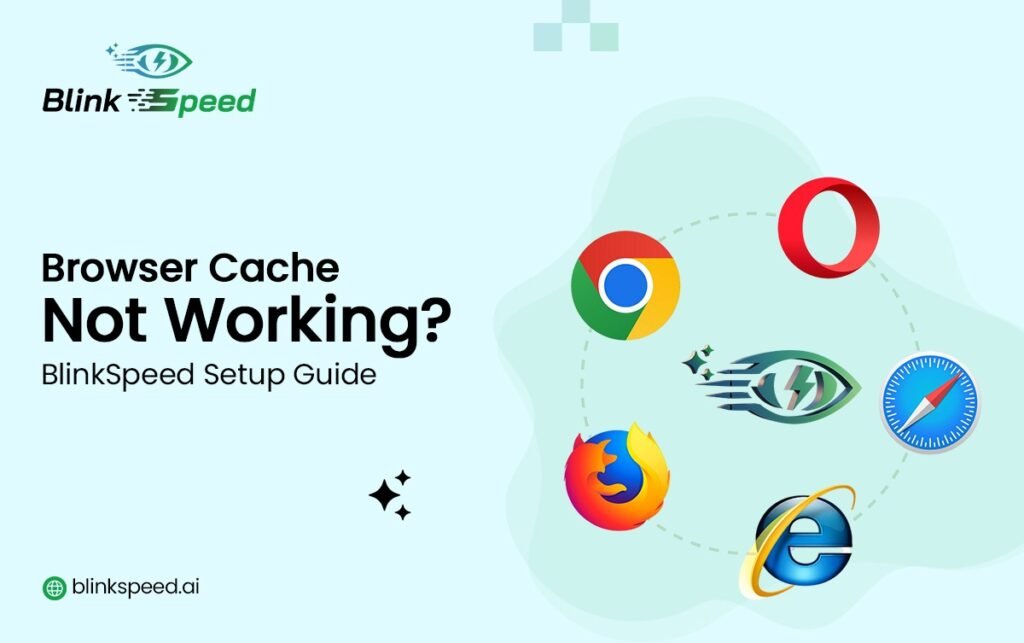BlinkSpeed Browser Cache Issue? Here's the Complete Setup Guide to Fix It